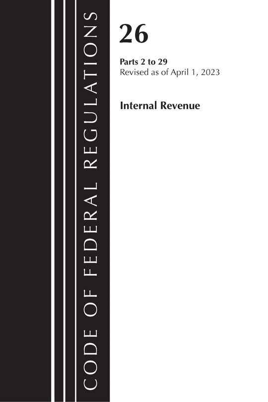 Couverture_Code of Federal Regulations, Title 26 Internal Revenue 2-29, 2023