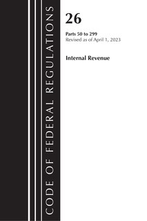 Couverture_Code of Federal Regulations, Title 26 Internal Revenue  50-299, 2023