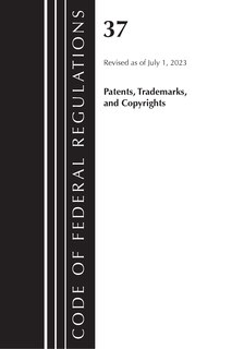 Couverture_Code of Federal Regulations, Title 37 Patents, Trademarks and Copyrights, Revised as of July 1, 2023
