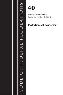 Couverture_Code of Federal Regulations, Title 40 Protection of the Environment 63.8980-End, Revised as of July 1, 2023