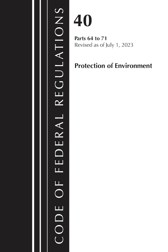 Front cover_Code of Federal Regulations, Title 40 Protection of the Environment 64-71, Revised as of July 1, 2024