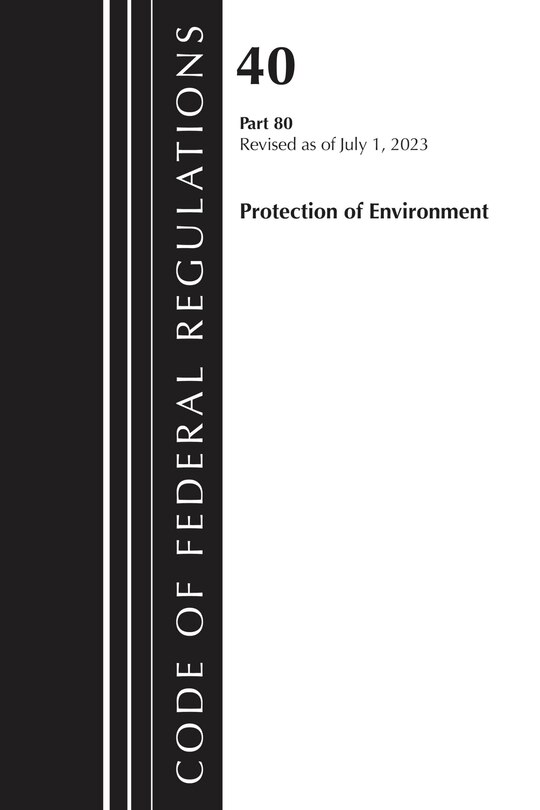 Couverture_Code of Federal Regulations, Title 40 Protection of the Environment 79-80, Revised as of July 1, 2024
