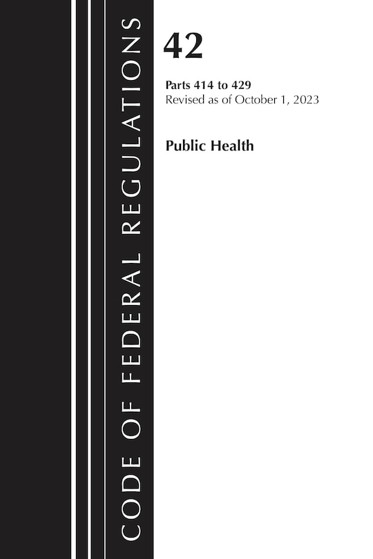 Couverture_Code of Federal Regulations, Title 42 Public Health 414-429, 2023