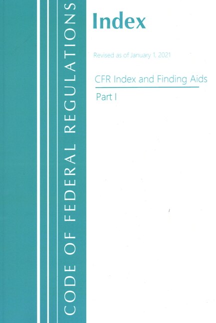 Front cover_Code of Federal Regulations, Index and Finding Aids, Revised as of January 1, 2021
