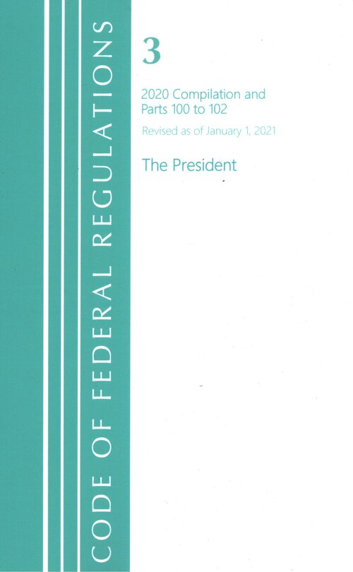 Couverture_Code of Federal Regulations, Title 03 The President, Revised as of January 1, 2021