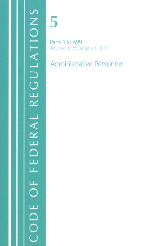 Couverture_Code of Federal Regulations, Title 05 Administrative Personnel 1-699, Revised as of January 1, 2021