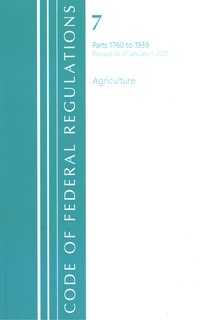 Front cover_Code of Federal Regulations, Title 07 Agriculture 1760-1939, Revised as of January 1, 2021