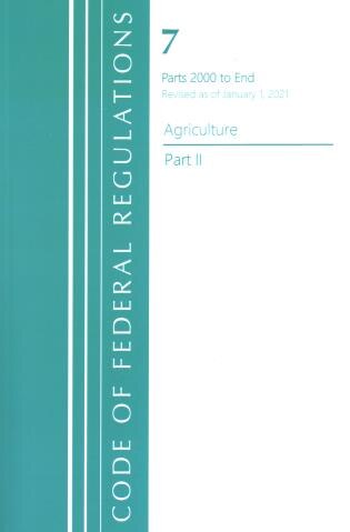 Front cover_Code of Federal Regulations, Title 07 Agriculture 2000-End, Revised as of January 1, 2021