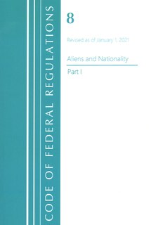 Couverture_Code of Federal Regulations, Title 08 Aliens and Nationality, Revised as of January 1, 2021 PT1