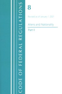 Couverture_Code of Federal Regulations, Title 08 Aliens and Nationality, Revised as of January 1, 2021 Pt2