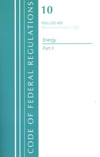 Couverture_Code of Federal Regulations, Title 10 Energy 200-499, Revised as of January 1, 2021