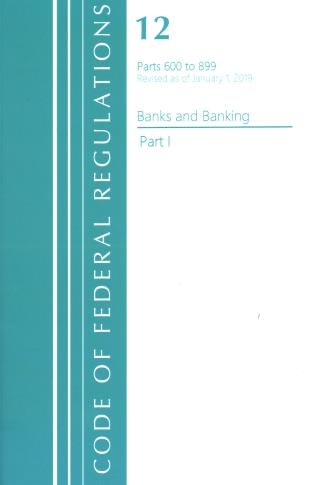 Front cover_Code of Federal Regulations, Title 12 Banks and Banking 600-899, Revised as of January 1, 2021