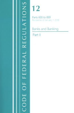 Front cover_Code of Federal Regulations, Title 12 Banks and Banking 600-899, Revised as of January 1, 2021