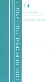 Couverture_Code of Federal Regulations, Title 14 Aeronautics and Space 1200-End, Revised as of January 1, 2021