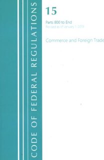 Front cover_Code of Federal Regulations, Title 15 Commerce and Foreign Trade 800-End, Revised as of January 1, 2020