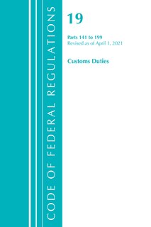 Couverture_Code of Federal Regulations, Title 19 Customs Duties 141-199, Revised as of April 1, 2021