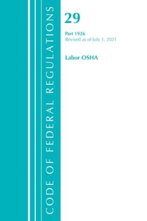 Front cover_Code of Federal Regulations, Title 29 Labor/OSHA 1926, Revised as of July 1, 2021
