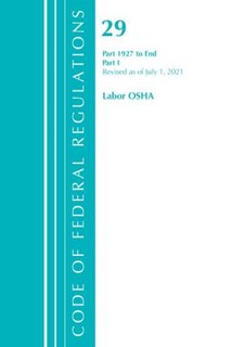 Couverture_Code of Federal Regulations, Title 29 Labor/OSHA 1927-End, Revised as of July 1, 2021