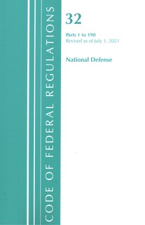 Front cover_Code of Federal Regulations, Title 32 National Defense 1-190, Revised as of July 1, 2021