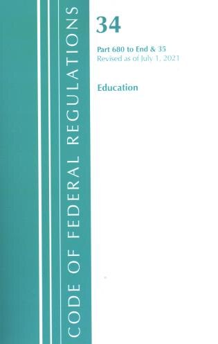 Front cover_Code of Federal Regulations, Title 34 Education 680-End and Title 35