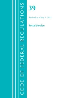 Couverture_Code of Federal Regulations, Title 39 Postal Service, Revised as of July 1, 2020