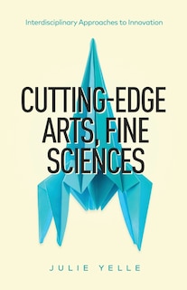 Couverture_Cutting-edge Arts, Fine Sciences
