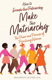 Front cover_How to Make the Matriarchy