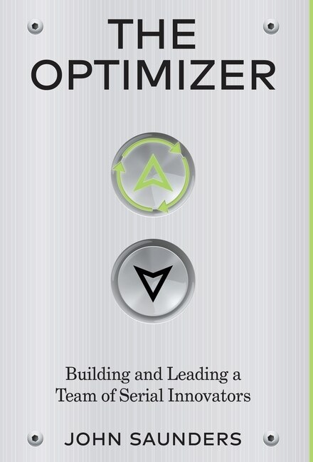 The Optimizer: Building and Leading a Team of Serial Innovators