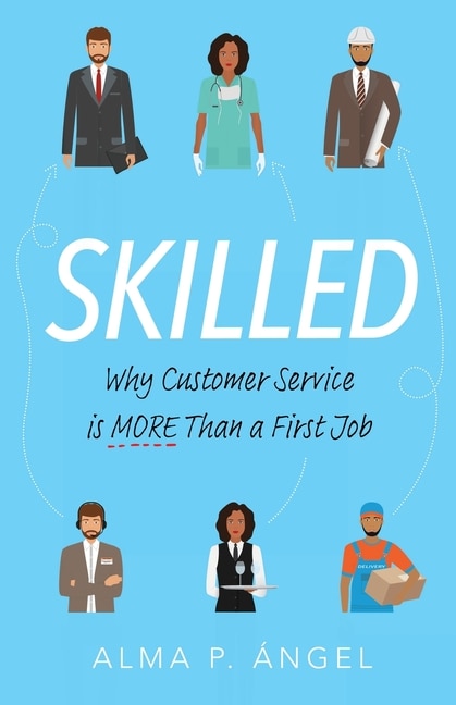 Skilled: Why Customer Service is More Than a First Job