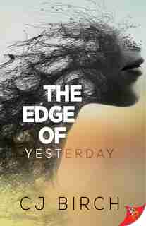 The Edge Of Yesterday by Cj Birch