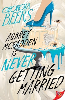 Front cover_Aubrey McFadden is Never Getting Married