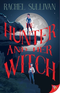 Front cover_The Hunter and Her Witch