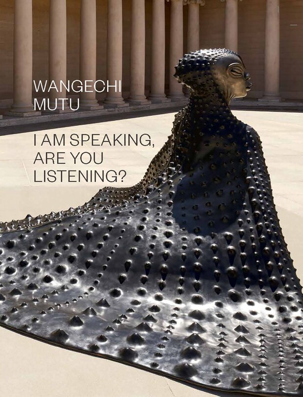 Couverture_Wangechi Mutu: I Am Speaking, Are You Listening?