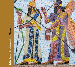 Front cover_Michael Rakowitz: Nimrud