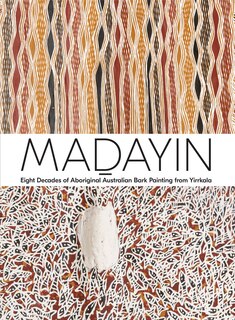 Couverture_Madayin: Eight Decades of Aboriginal Australian Bark Painting from Yirrkala