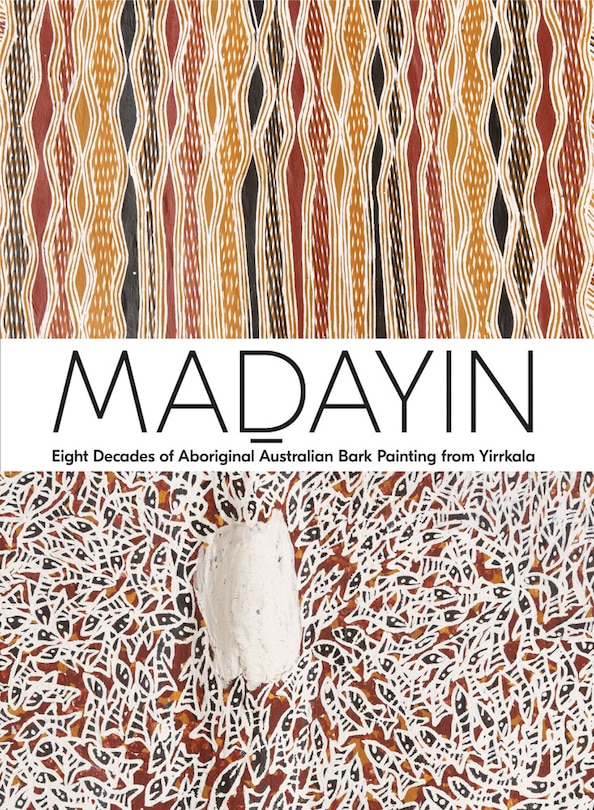 Couverture_Madayin: Eight Decades of Aboriginal Australian Bark Painting from Yirrkala