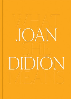 Front cover_Joan Didion: What She Means