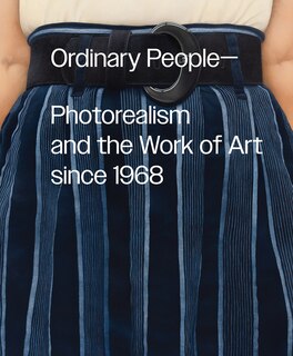 Couverture_Ordinary People: Photorealism and the Work of Art Since 1968