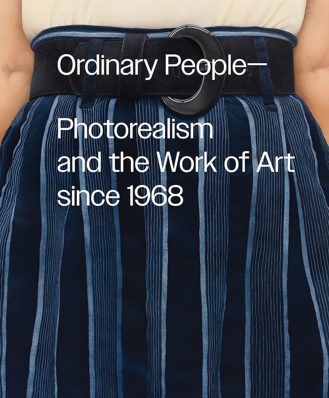 Couverture_Ordinary People: Photorealism and the Work of Art Since 1968