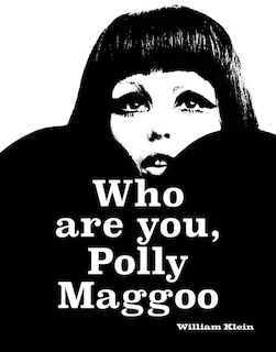 Front cover_William Klein: Who Are You, Polly Maggoo?