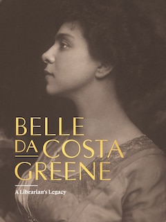 Couverture_Belle da Costa Greene: A Librarian's Legacy