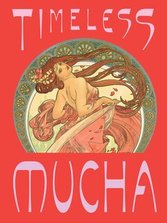 Front cover_Timeless Mucha: The Magic of Line