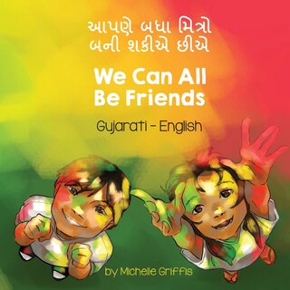 Front cover_We Can All Be Friends (Gujarati-English)