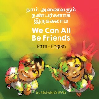 Front cover_We Can All Be Friends (Tamil-English)