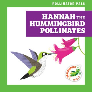 Couverture_Hannah the Hummingbird Pollinates