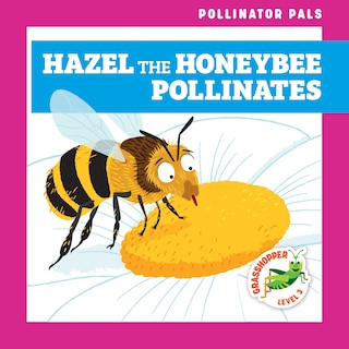 Couverture_Hazel the Honeybee Pollinates