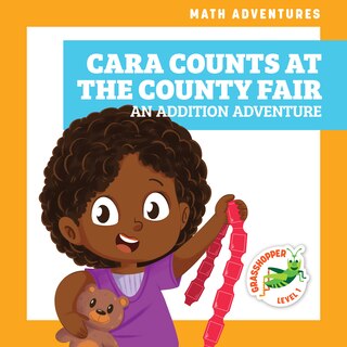 Front cover_Cara Counts at the County Fair: An Addition Adventure