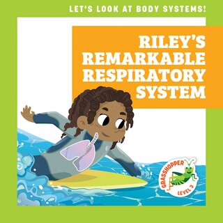 Front cover_Riley's Remarkable Respiratory System