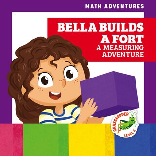 Front cover_Bella Builds a Fort: A Measuring Adventure