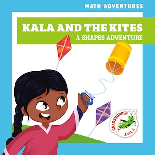 Front cover_Kala and the Kites: A Shapes Adventure